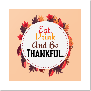 Eat Drink And Be Thankful | Happy Thanksgiving Posters and Art